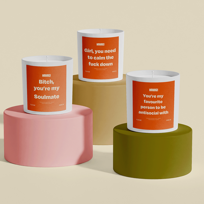 Makagi Duftkerzen Trio Bitch you're my soulmate, girl you need to calm the fuck down your are my favourite person to be antisocial with